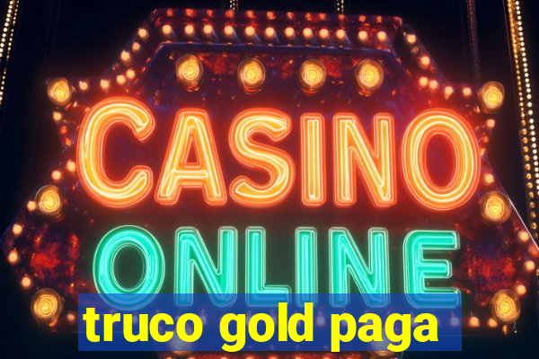 truco gold paga